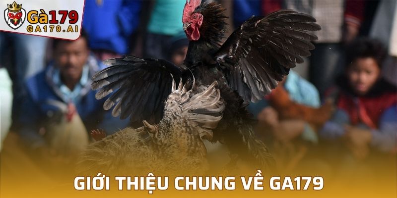 Giới thiệu đôi nét về nhà cái GA179 nổi tiếng