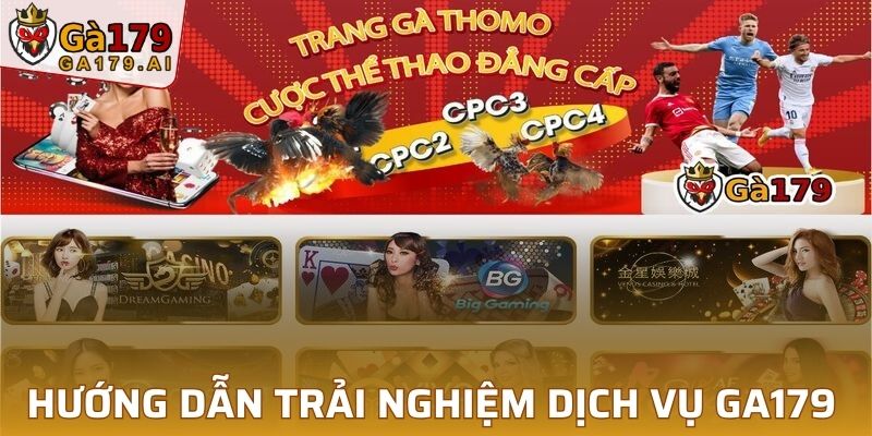 Hướng dẫn trải nghiệm dịch vụ GA179 đơn giản